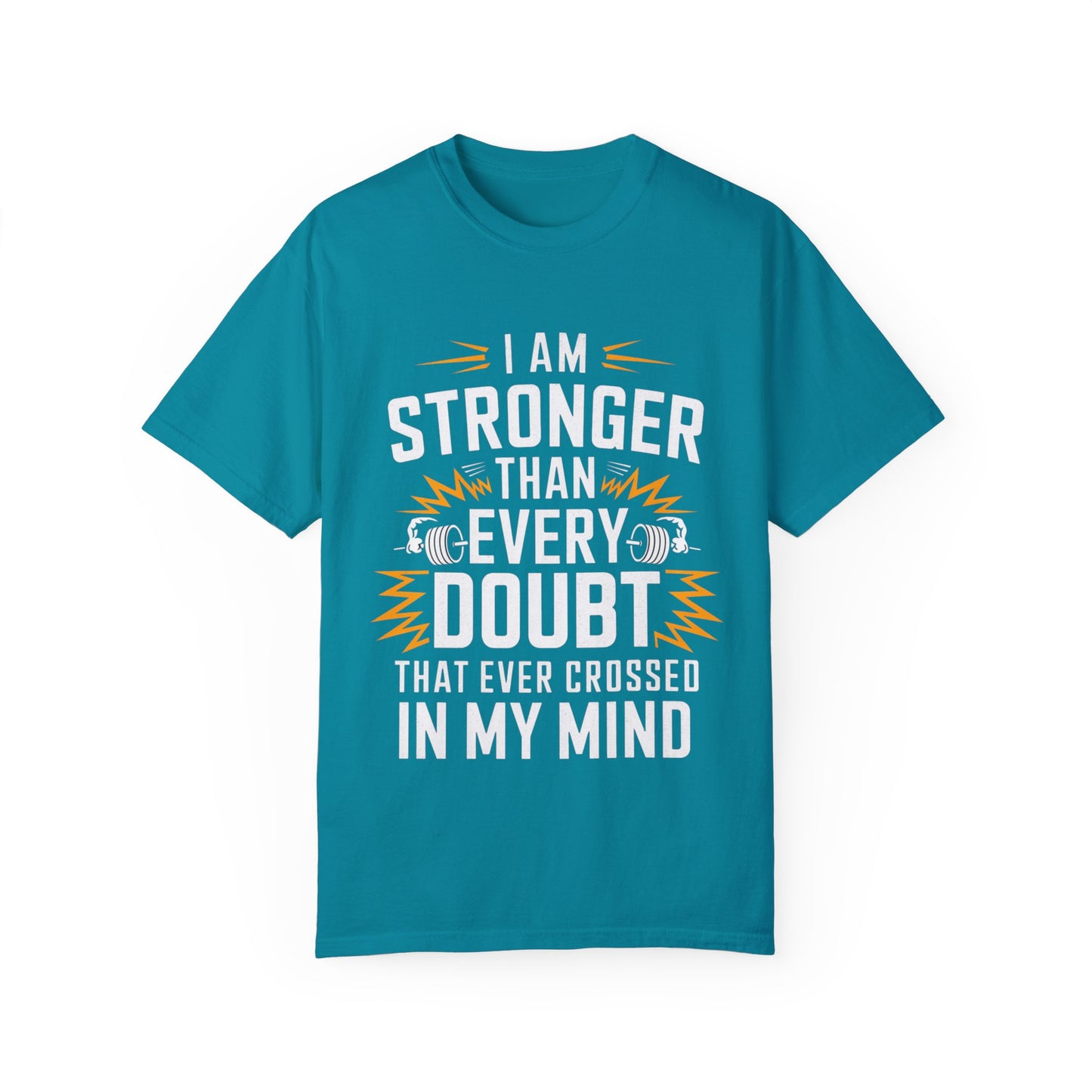 Motivational Unisex Garment-Dyed T-shirt - 'Stronger Than Every Doubt'