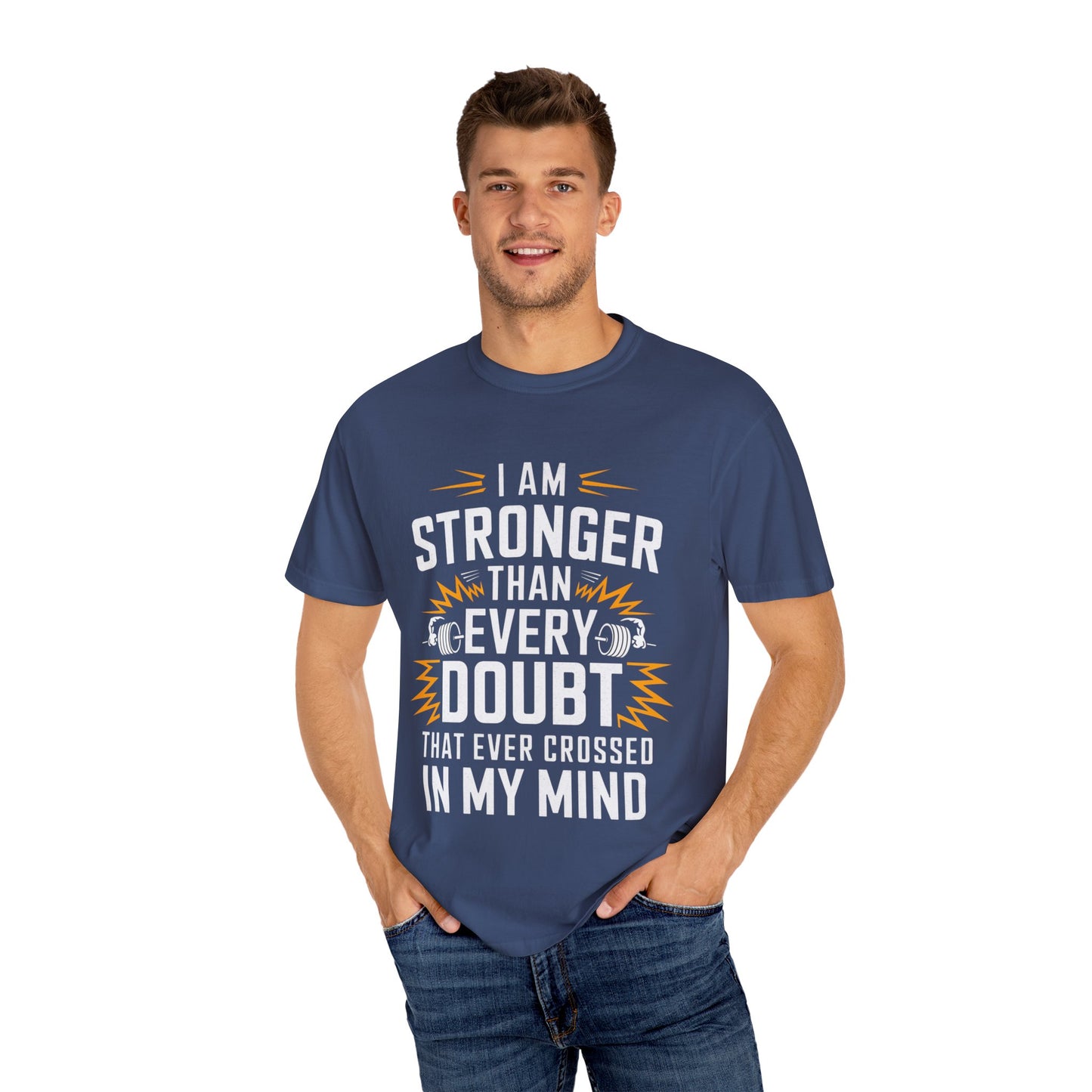 Motivational Unisex Garment-Dyed T-shirt - 'Stronger Than Every Doubt'
