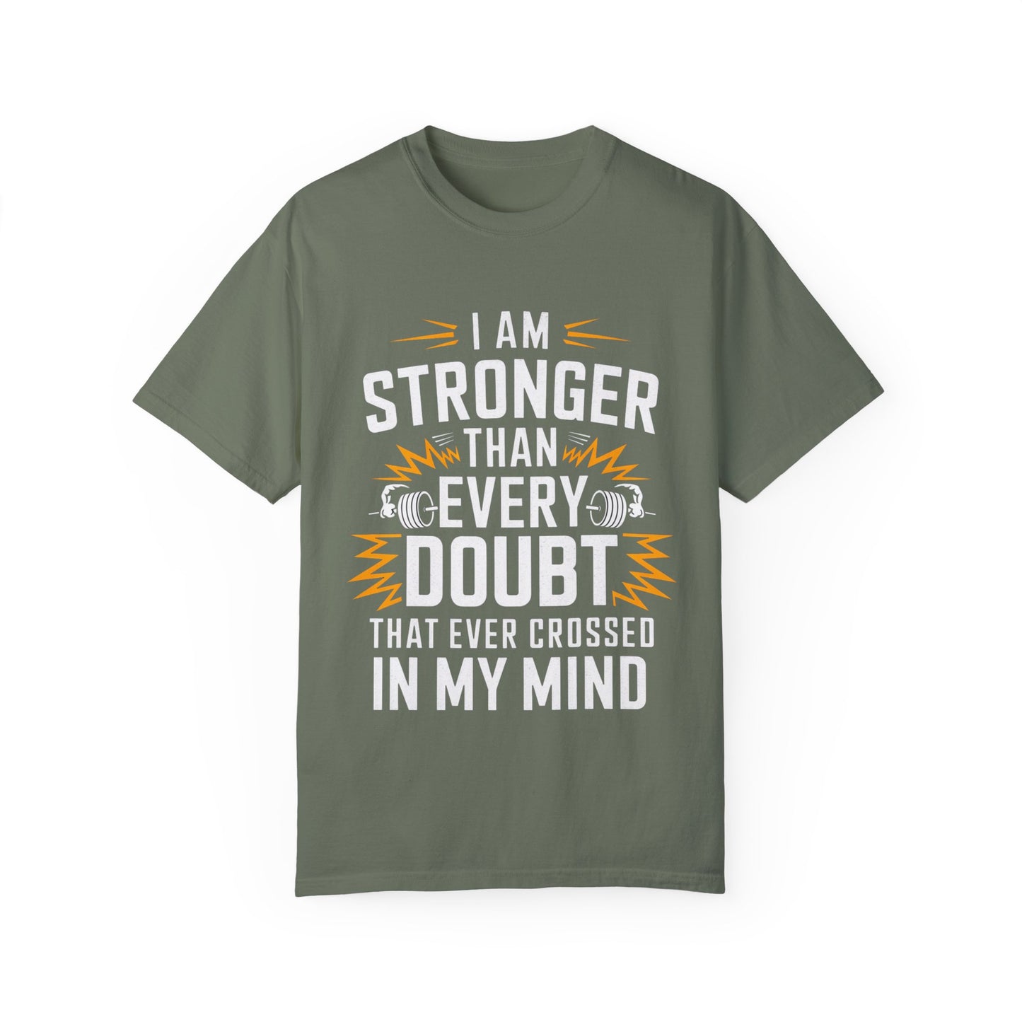 Motivational Unisex Garment-Dyed T-shirt - 'Stronger Than Every Doubt'