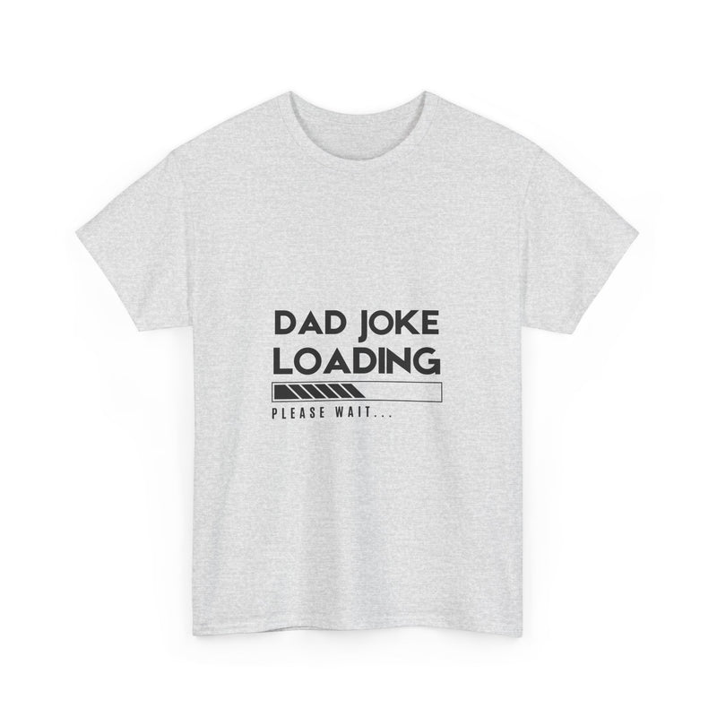 Funny Dad Joke Loading Unisex Heavy Cotton Tee