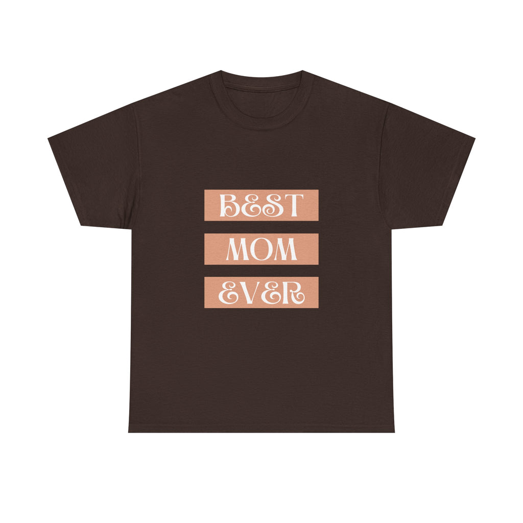 Best Mom Ever Unisex Heavy Cotton Tee | Perfect Gift for Mother's Day and Everyday Wear