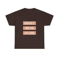 Best Mom Ever Unisex Heavy Cotton Tee | Perfect Gift for Mother's Day and Everyday Wear