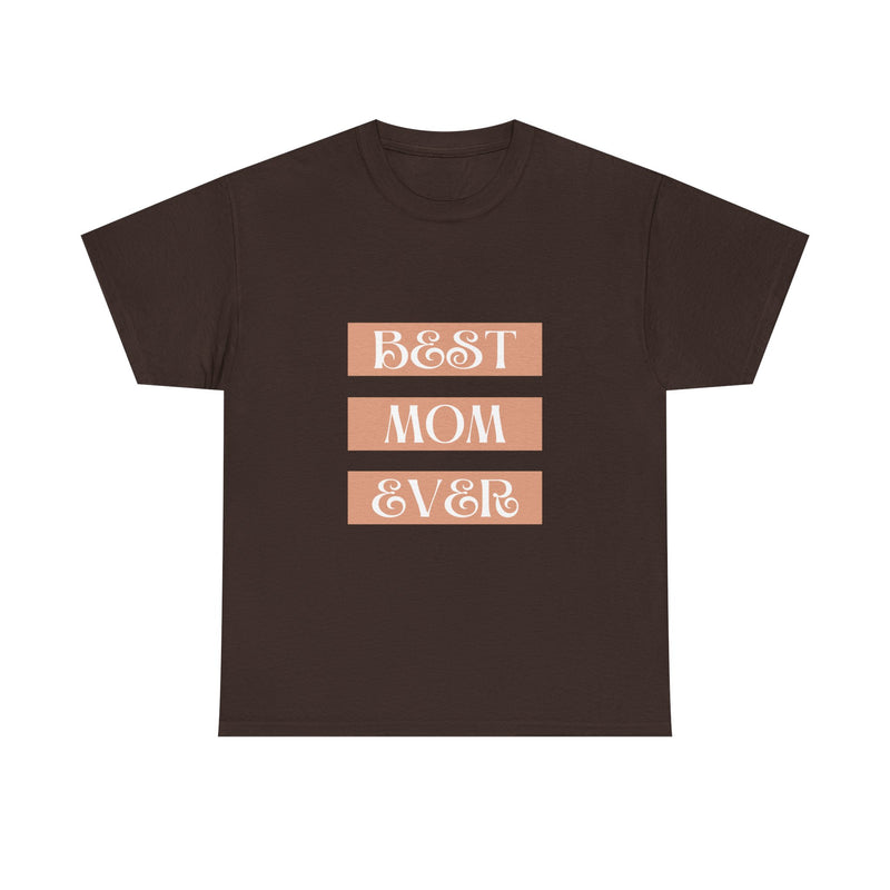 Best Mom Ever Unisex Heavy Cotton Tee | Perfect Gift for Mother's Day and Everyday Wear