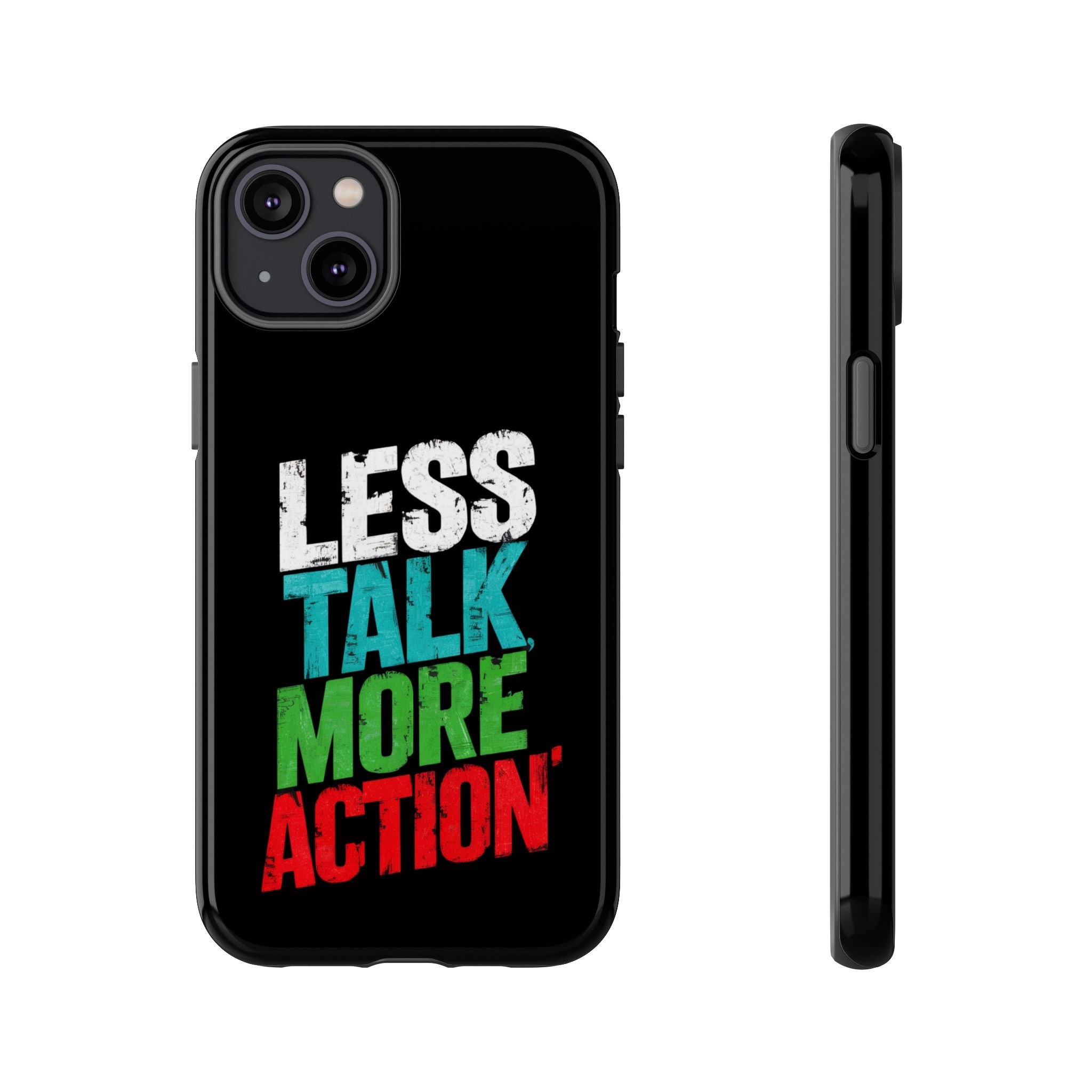 Less Talk More Action Phone Case - Tough, Motivational Design for Active Lifestyles