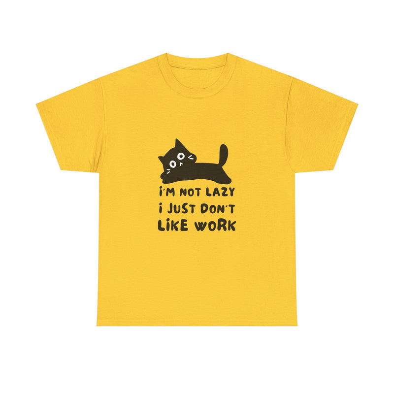 Funny Cat Tee - "I'm Not Lazy, I Just Don't Like Work" Unisex Heavy Cotton T-Shirt
