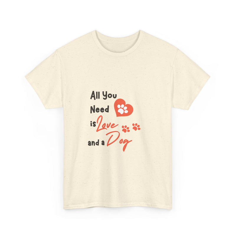 All You Need is Love and a Dog Unisex Heavy Cotton Tee