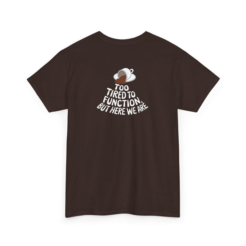 Unisex Heavy Cotton Tee: "Tired to Function" - T-Shirt