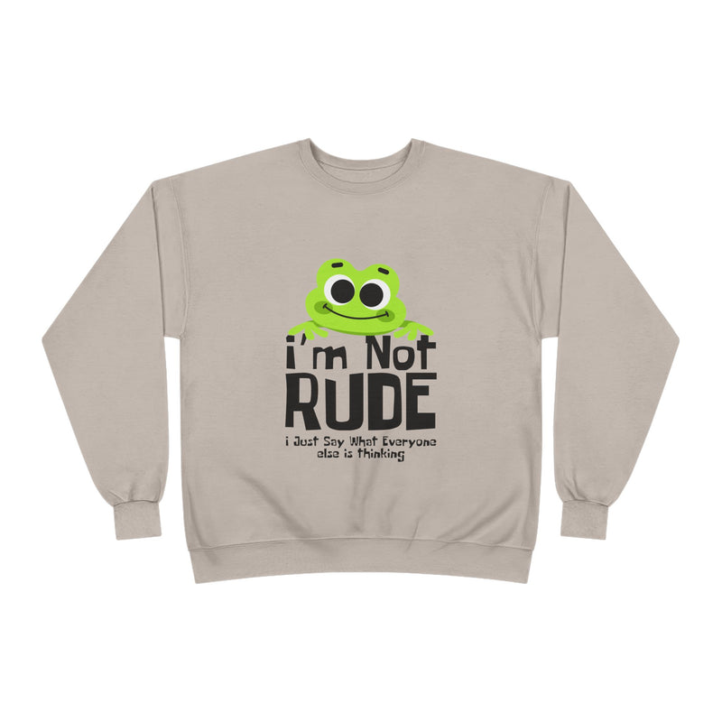 Funny Frog Sweatshirt - "I'm Not Rude, I Just Say What Everyone Else is Thinking" - Unisex Eco-Friendly Crewneck