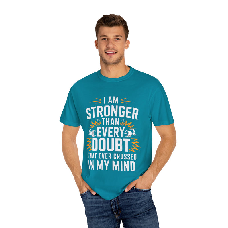 Motivational Unisex Garment-Dyed T-shirt - 'Stronger Than Every Doubt'