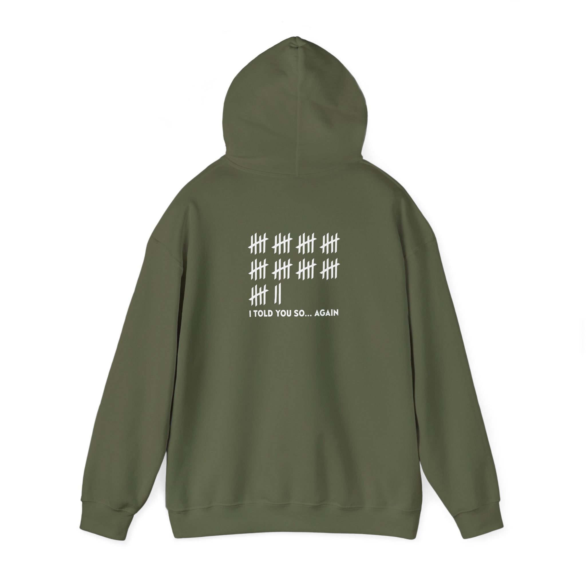 Unisex Heavy Blend™ Hooded Sweatshirt: "I TOLD YOU SO AGAIN" T-Shirt
