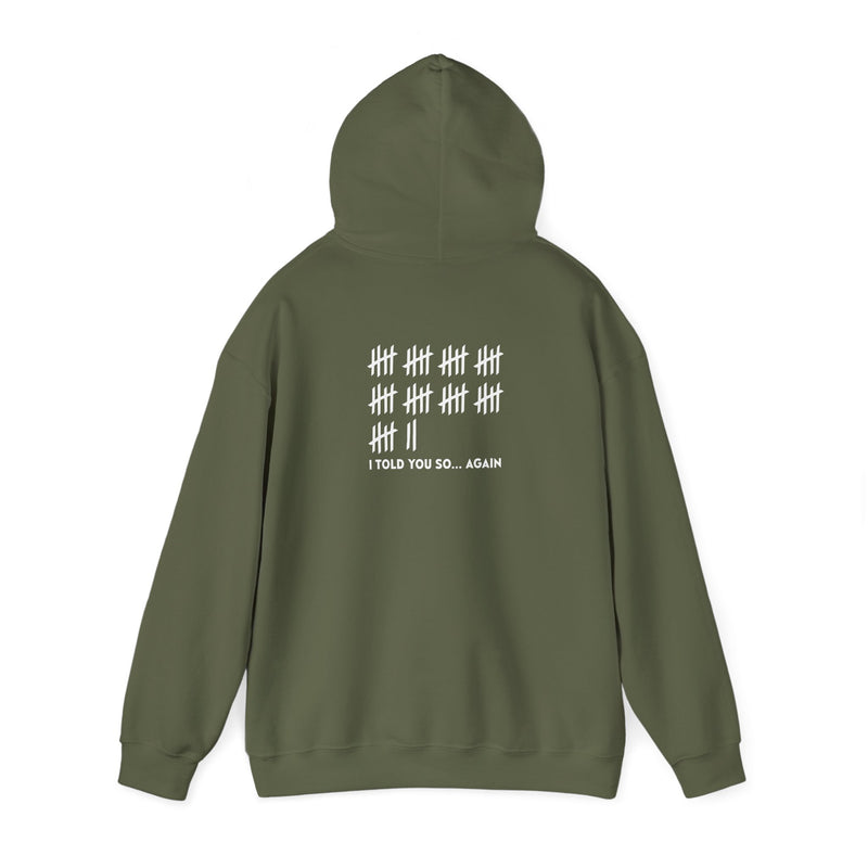 Unisex Heavy Blend™ Hooded Sweatshirt: "I TOLD YOU SO AGAIN" T-Shirt