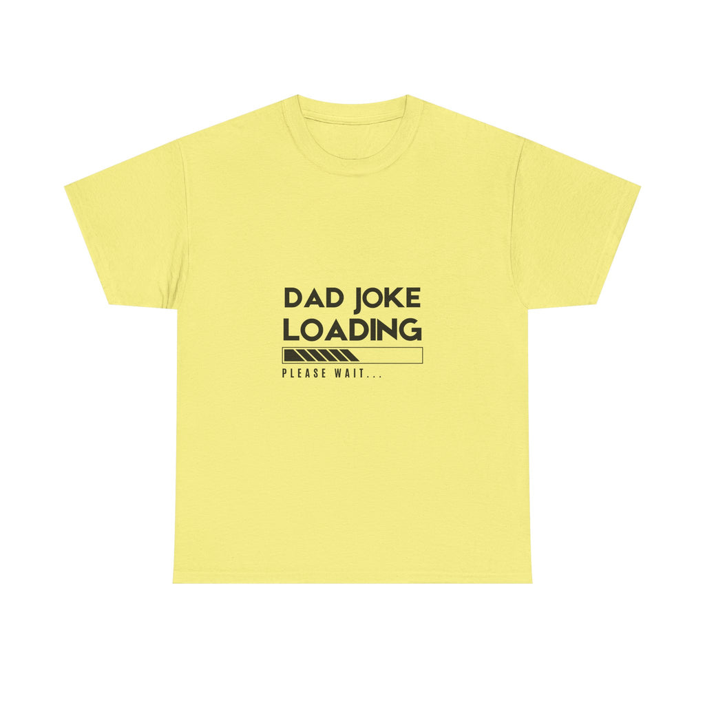 Funny Dad Joke Loading Unisex Heavy Cotton Tee