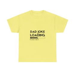 Funny Dad Joke Loading Unisex Heavy Cotton Tee