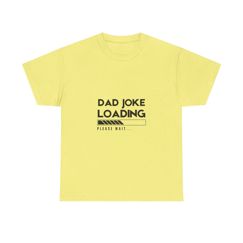 Funny Dad Joke Loading Unisex Heavy Cotton Tee