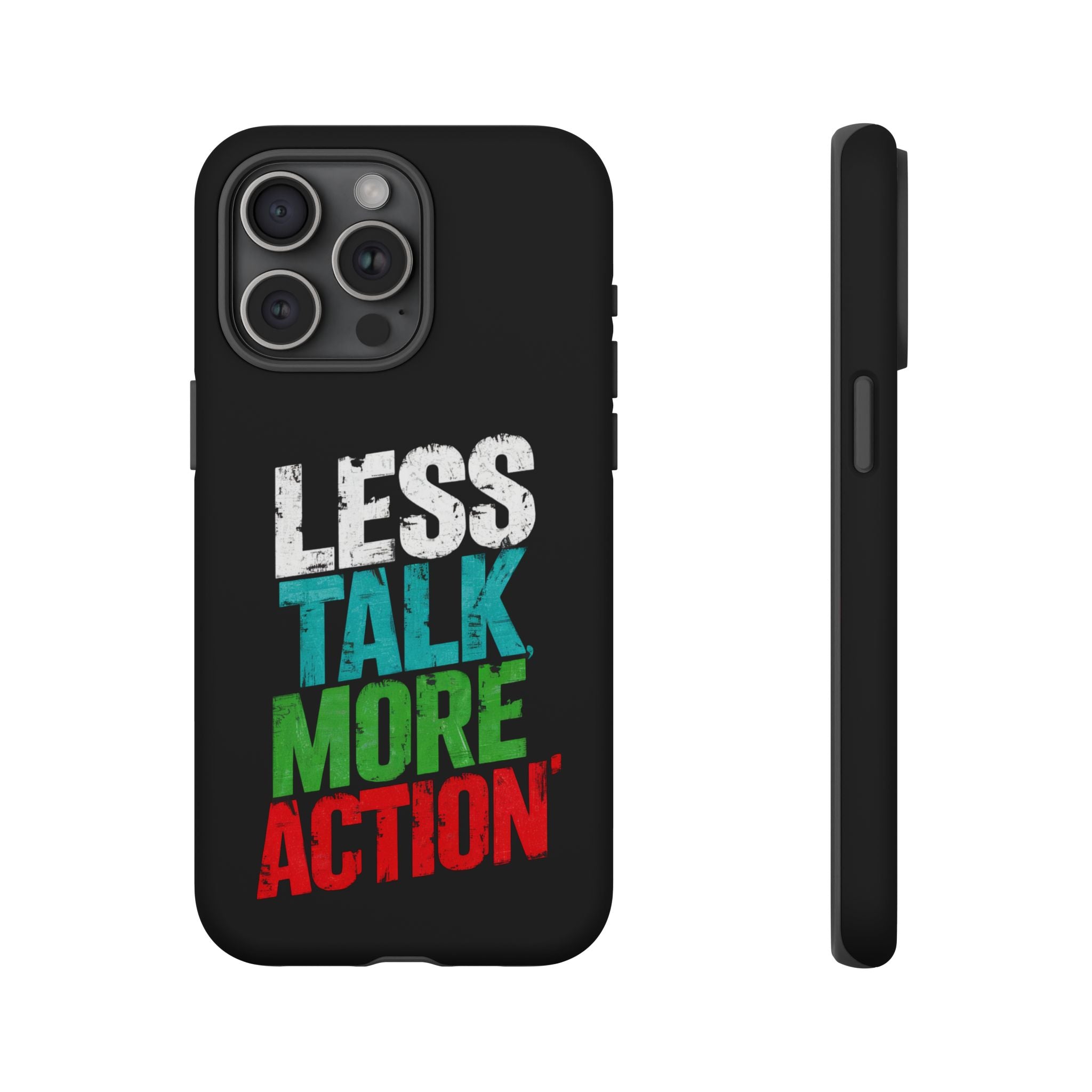Less Talk More Action Phone Case - Tough, Motivational Design for Active Lifestyles