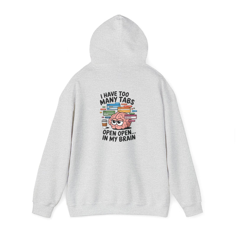 "Tabs open in my brain" Unisex Heavy Blend™ Hooded Sweatshirt