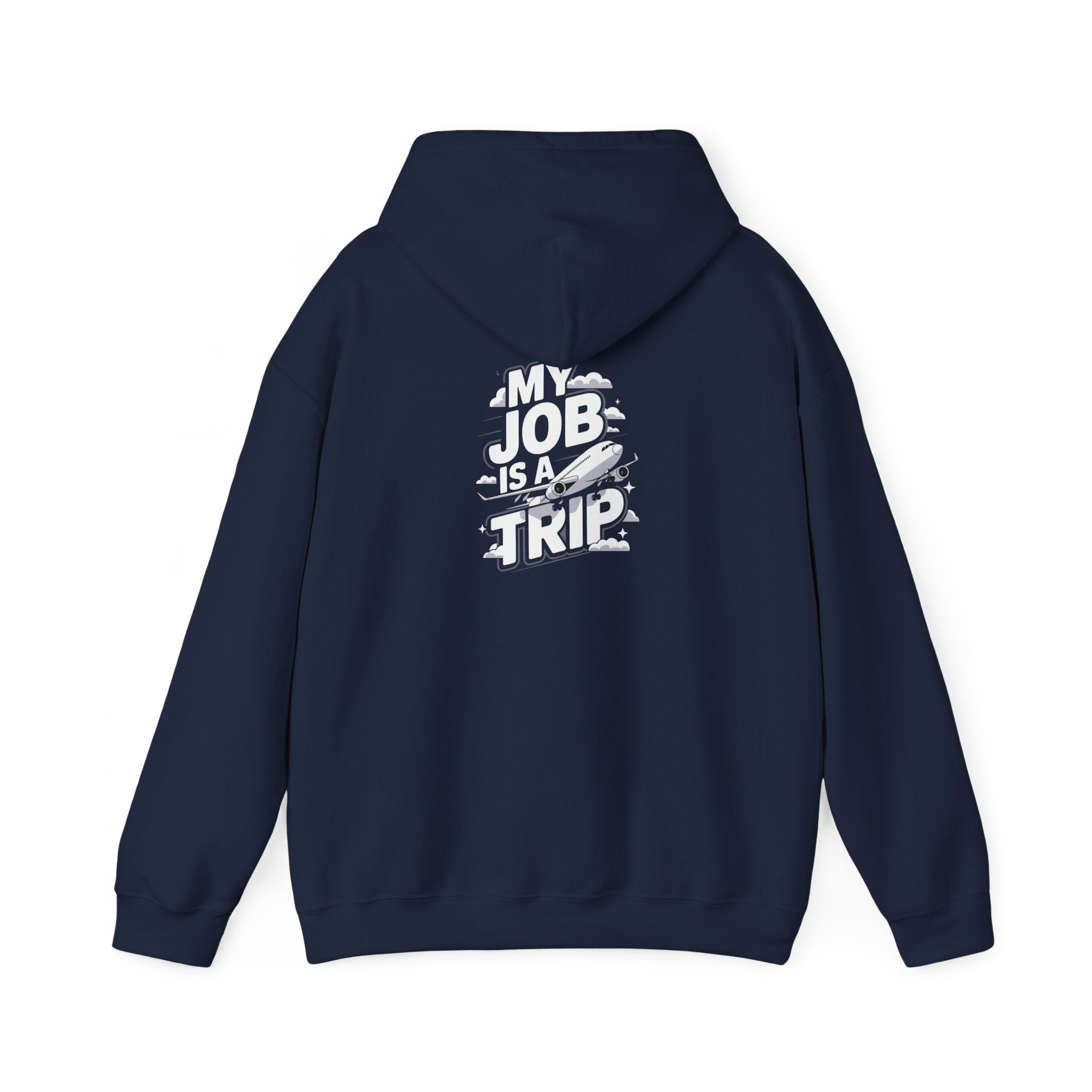 My Job is a TRIP Hoodie