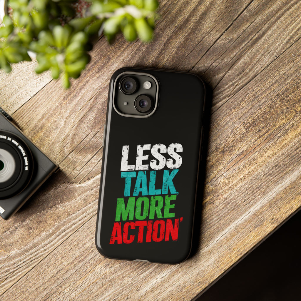 Less Talk More Action Phone Case - Tough, Motivational Design for Active Lifestyles