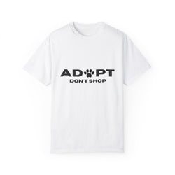 Adopt Don't Shop Unisex Garment-Dyed T-Shirt – Perfect for Animal Lovers