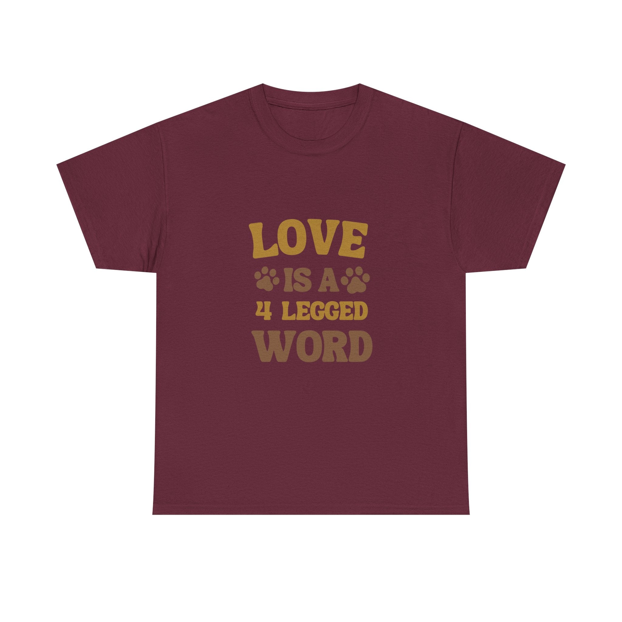 Love is a 4 Legged Word Tee - Unisex Heavy Cotton T-Shirt for Pet Lovers