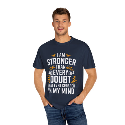 Motivational Unisex Garment-Dyed T-shirt - 'Stronger Than Every Doubt'