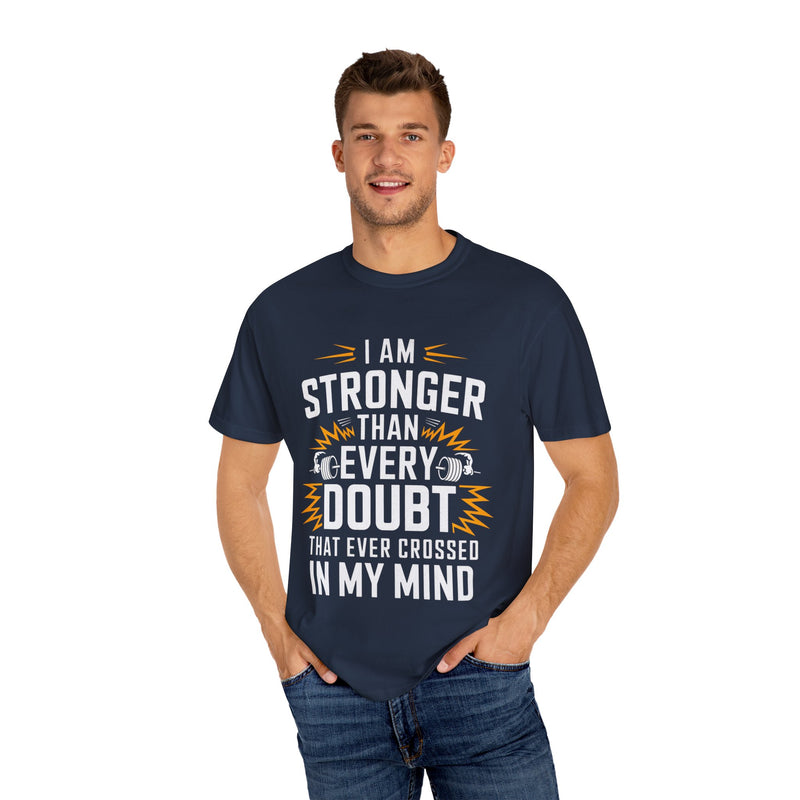 Motivational Unisex Garment-Dyed T-shirt - 'Stronger Than Every Doubt'