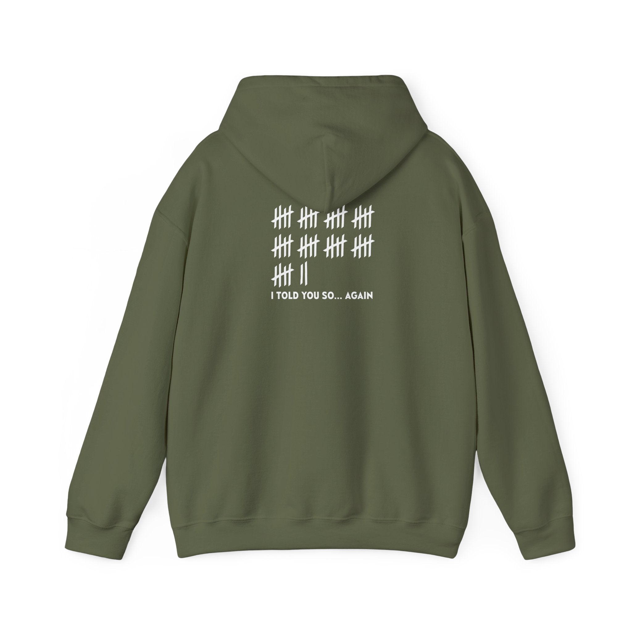 Unisex Heavy Blend™ Hooded Sweatshirt: "I TOLD YOU SO AGAIN" T-Shirt