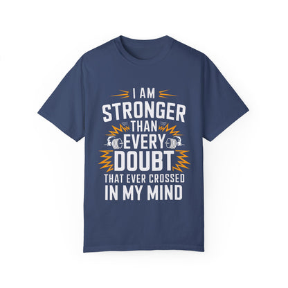 Motivational Unisex Garment-Dyed T-shirt - 'Stronger Than Every Doubt'