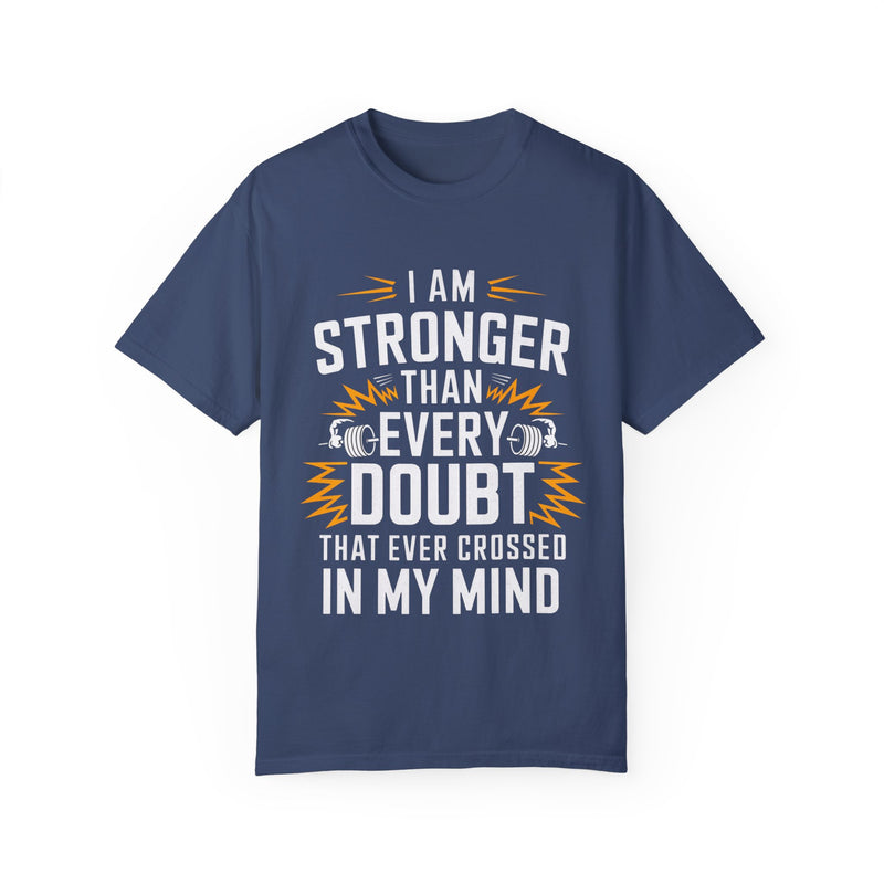 Motivational Unisex Garment-Dyed T-shirt - 'Stronger Than Every Doubt'