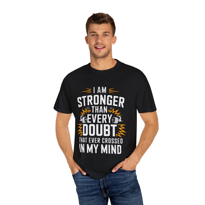 Motivational Unisex Garment-Dyed T-shirt - 'Stronger Than Every Doubt'
