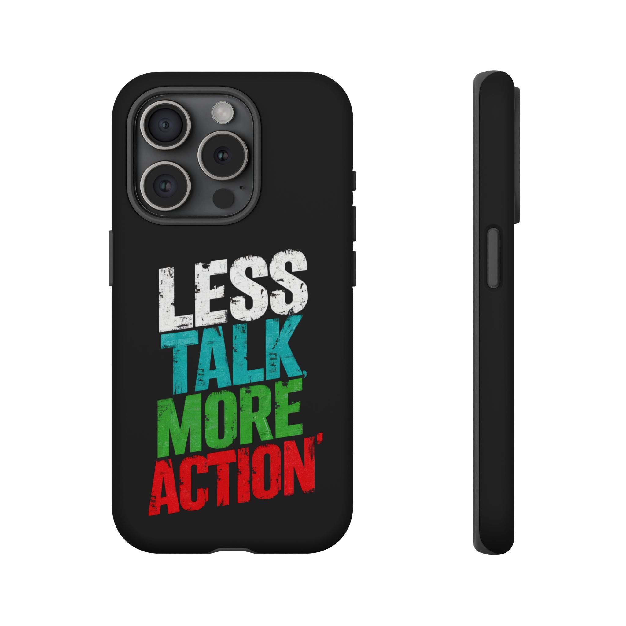 Less Talk More Action Phone Case - Tough, Motivational Design for Active Lifestyles
