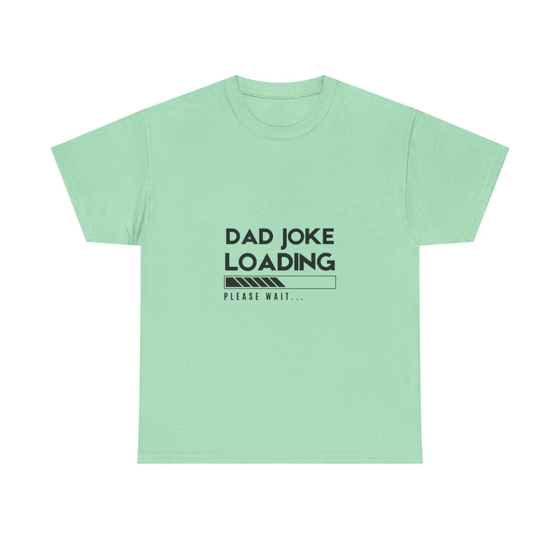 Funny Dad Joke Loading Unisex Heavy Cotton Tee