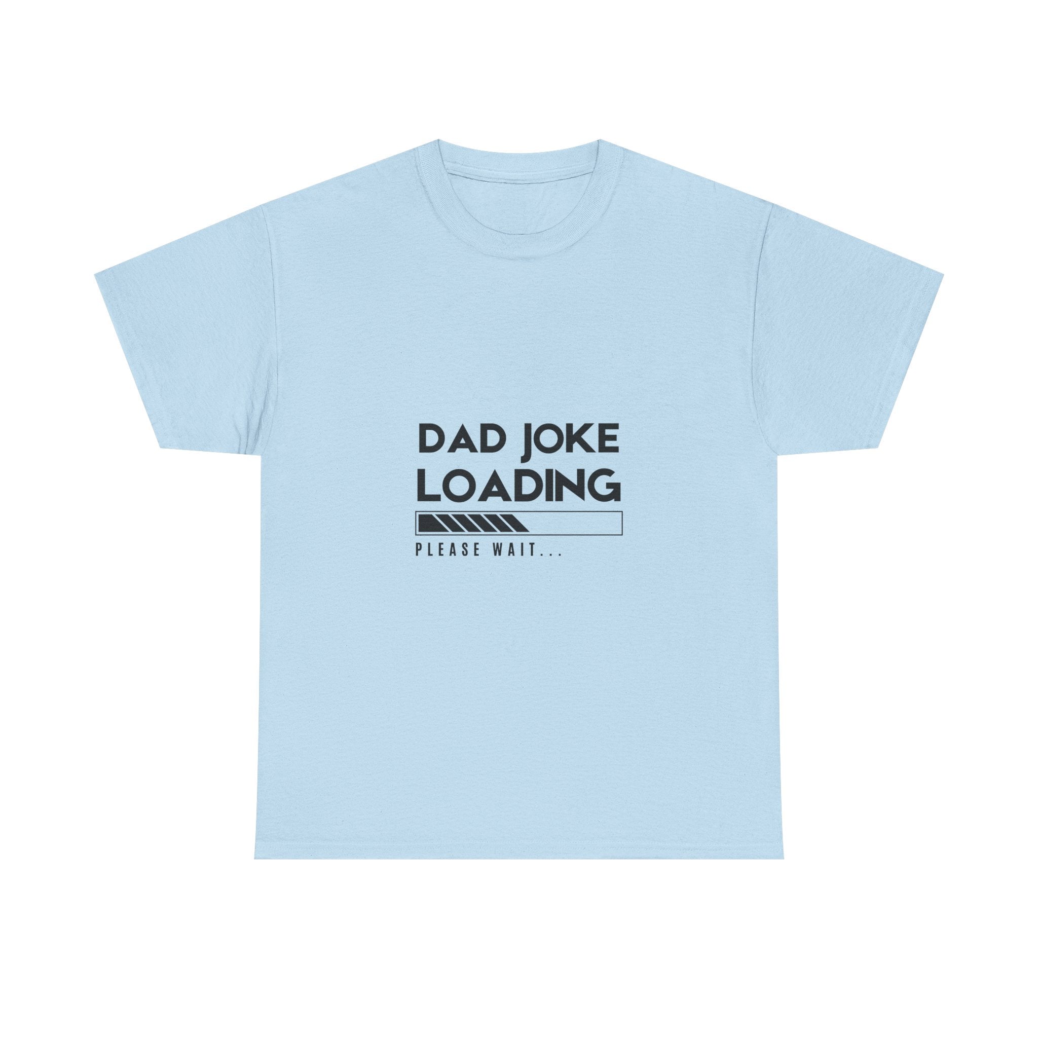 Funny Dad Joke Loading Unisex Heavy Cotton Tee