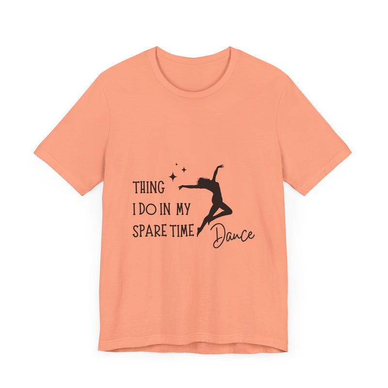 Dance Lover Unisex Jersey Tee - 'Thing I Do in My Spare Time' Graphic Shirt