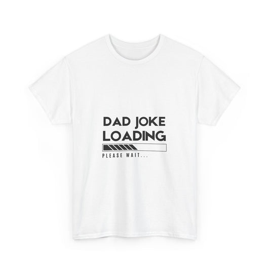 Funny Dad Joke Loading Unisex Heavy Cotton Tee