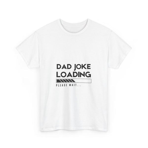 Funny Dad Joke Loading Unisex Heavy Cotton Tee