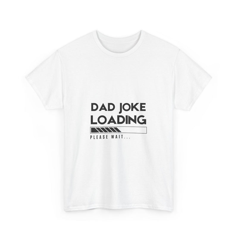 Funny Dad Joke Loading Unisex Heavy Cotton Tee