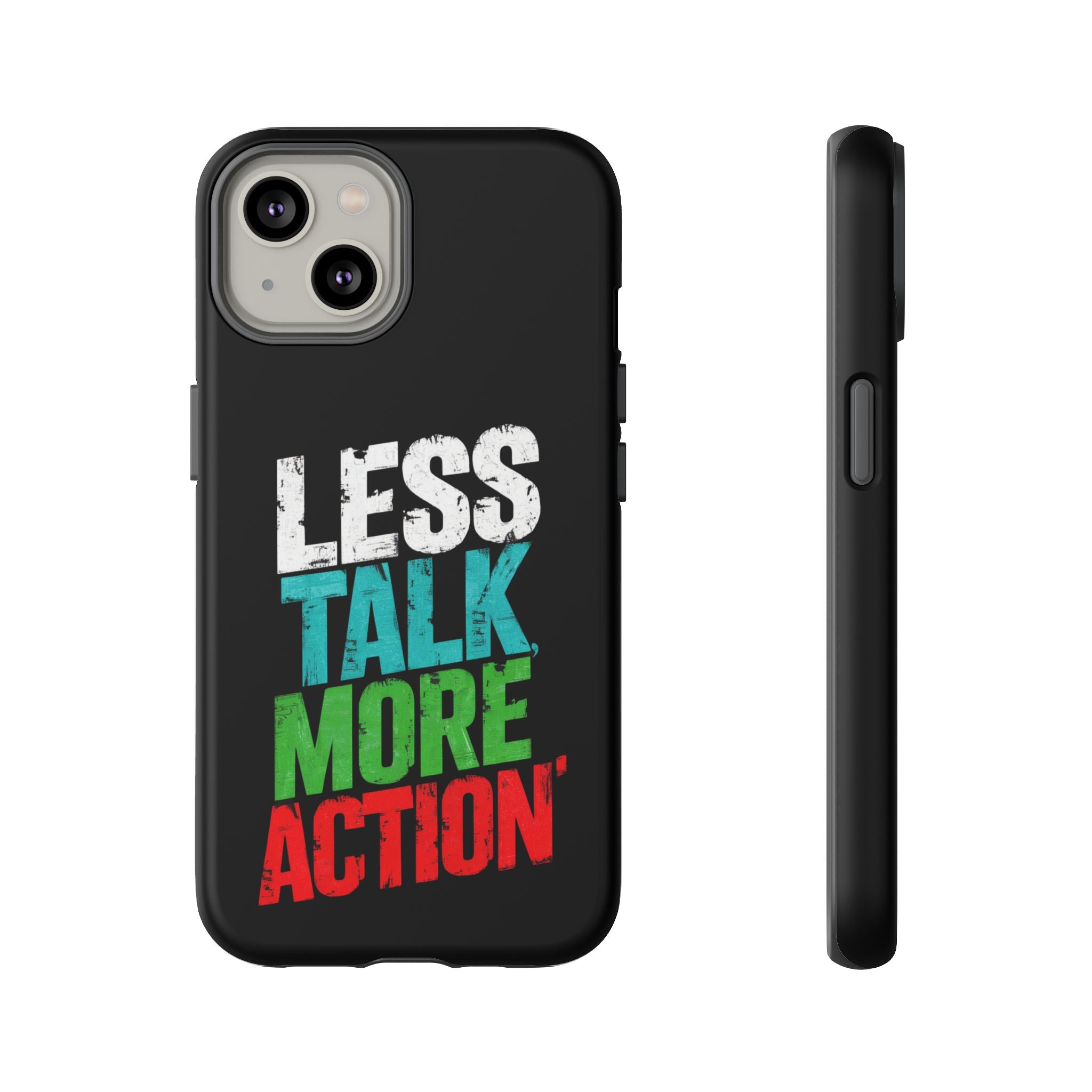 Less Talk More Action Phone Case - Tough, Motivational Design for Active Lifestyles