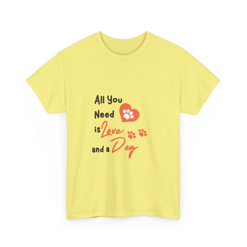 All You Need is Love and a Dog Unisex Heavy Cotton Tee