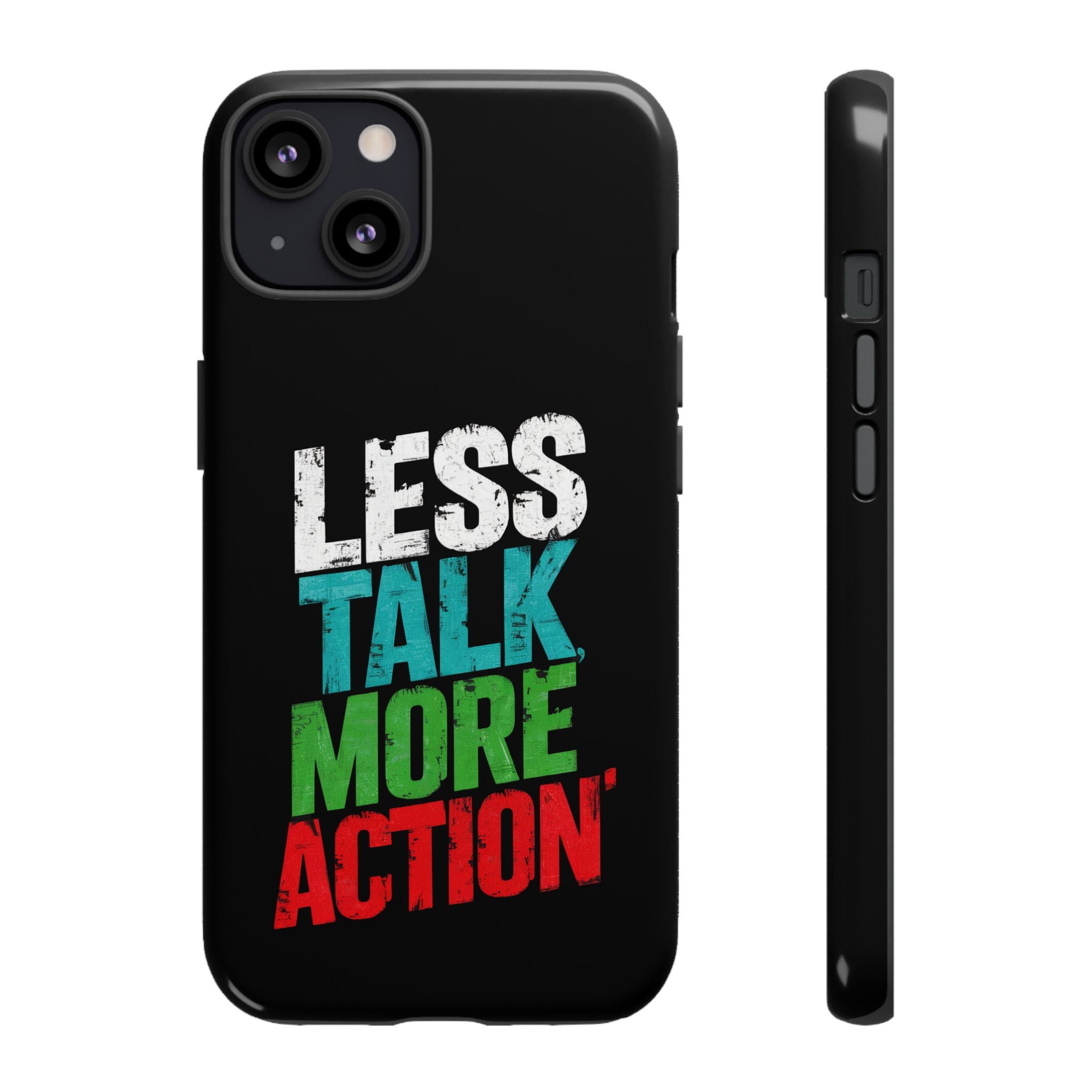 Less Talk More Action Phone Case - Tough, Motivational Design for Active Lifestyles