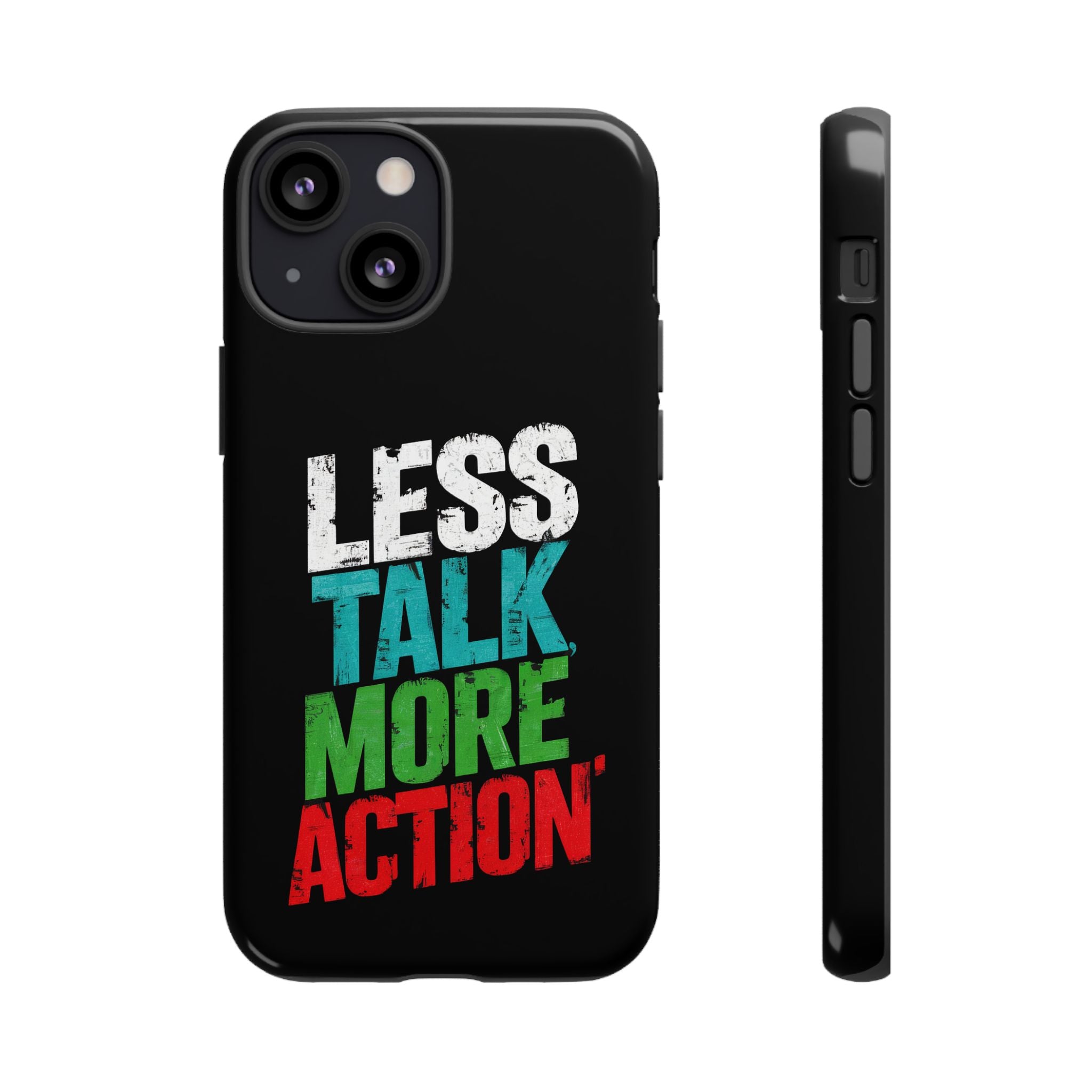 Less Talk More Action Phone Case - Tough, Motivational Design for Active Lifestyles