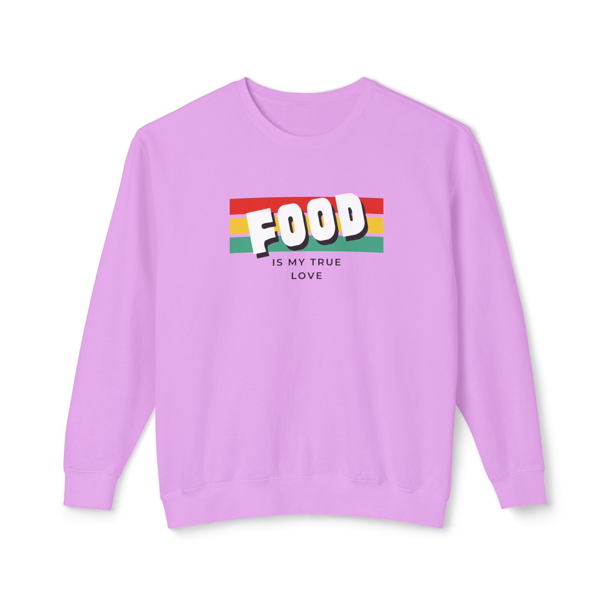 Food Is My True Love Sweatshirt - Unisex Lightweight Crewneck