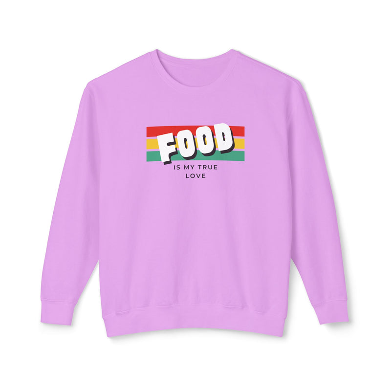 Food Is My True Love Sweatshirt - Unisex Lightweight Crewneck