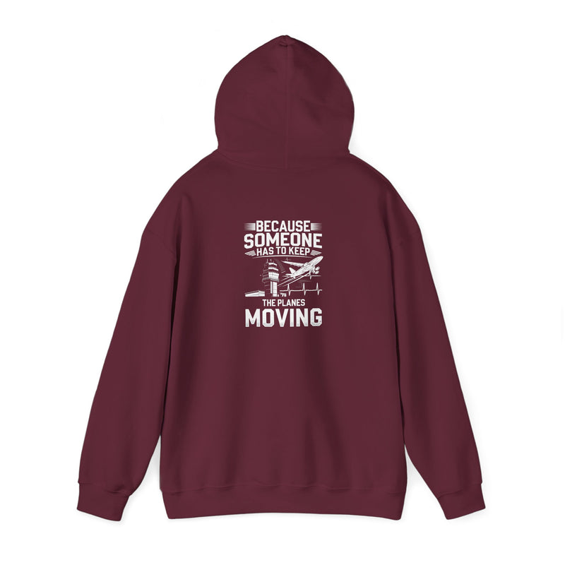 Because Someone Has to Keep the Planes Moving Unisex Heavy Blend™ Hooded Sweatshirt