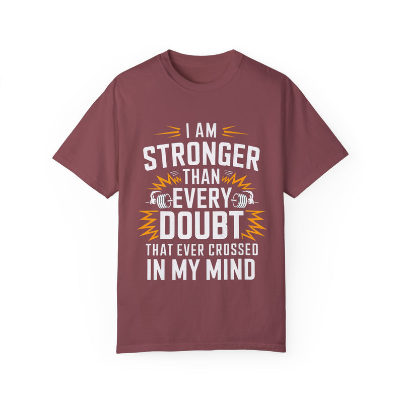 Motivational Unisex Garment-Dyed T-shirt - 'Stronger Than Every Doubt'