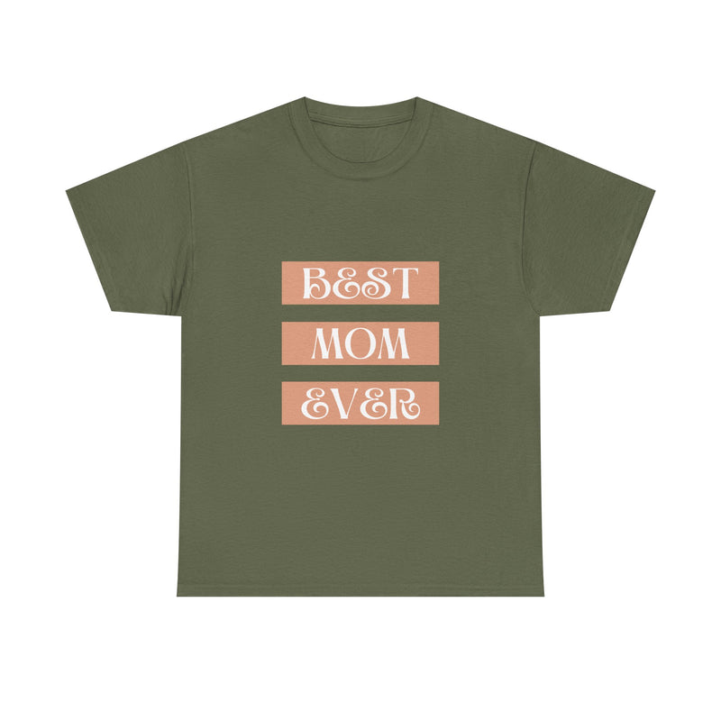 Best Mom Ever Unisex Heavy Cotton Tee | Perfect Gift for Mother's Day and Everyday Wear