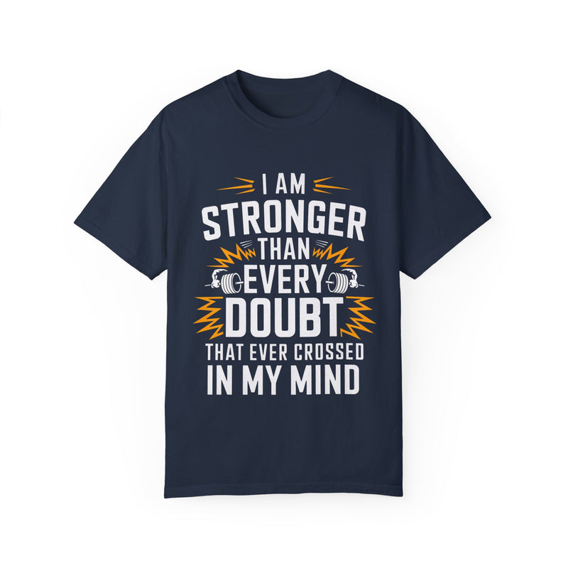 Motivational Unisex Garment-Dyed T-shirt - 'Stronger Than Every Doubt'