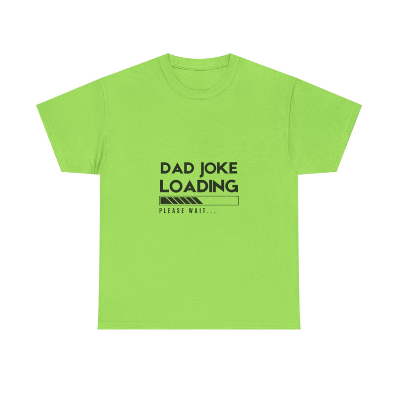 Funny Dad Joke Loading Unisex Heavy Cotton Tee