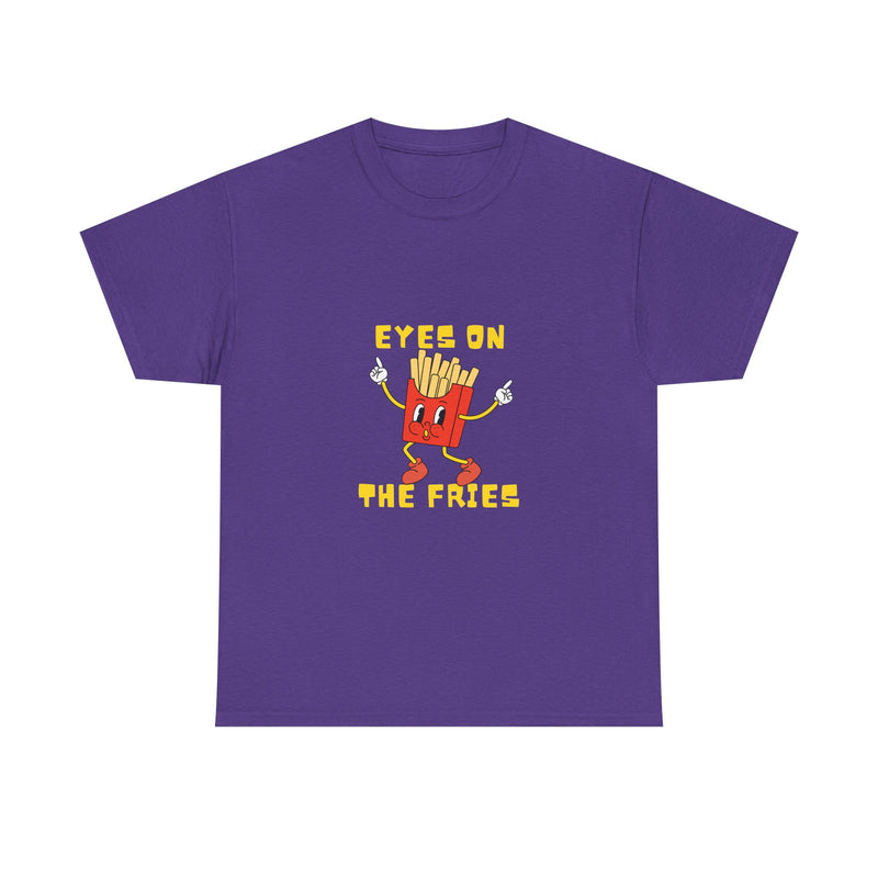 Funny Foodie Unisex Heavy Cotton Tee - 'Eyes on the Fries' Graphic T-Shirt