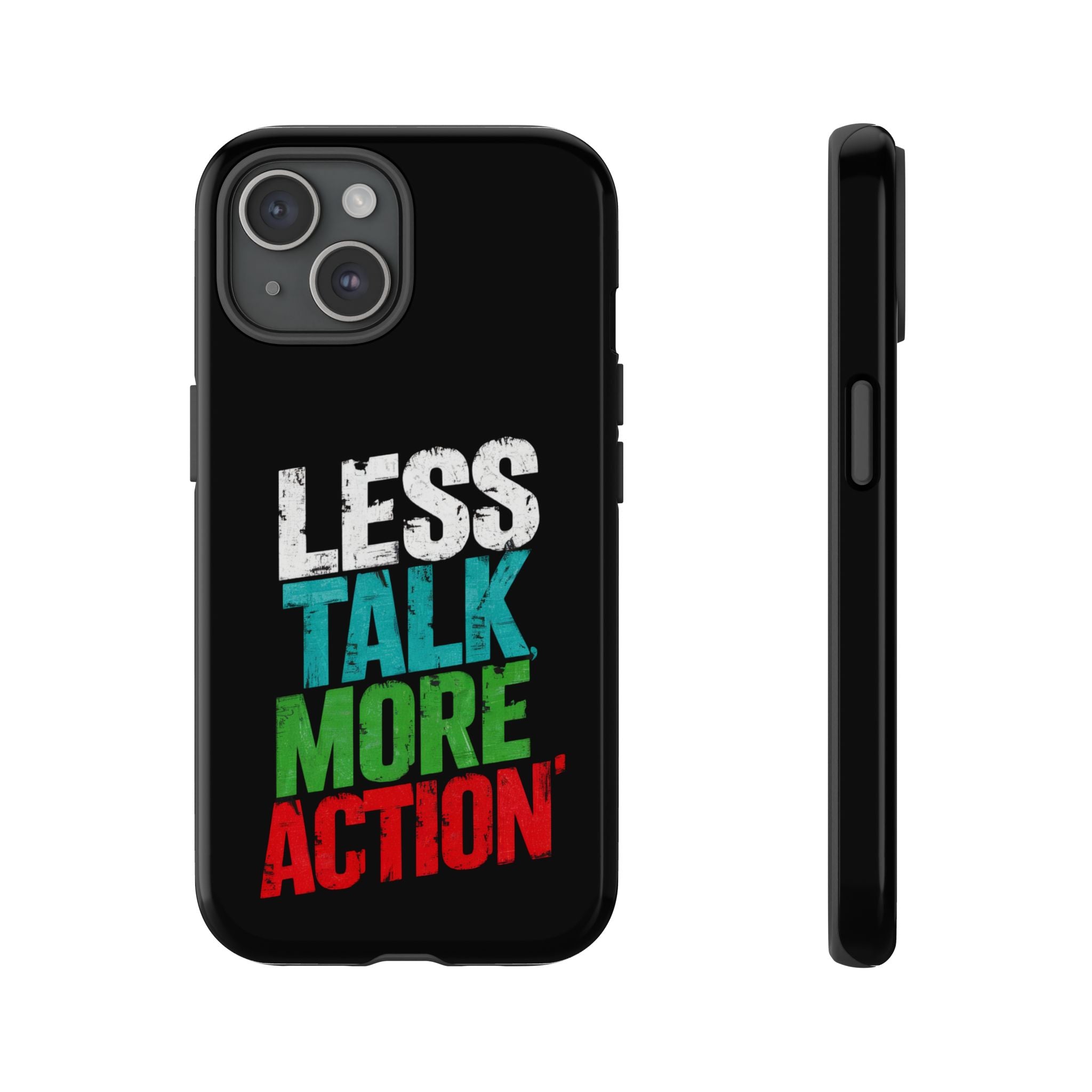 Less Talk More Action Phone Case - Tough, Motivational Design for Active Lifestyles